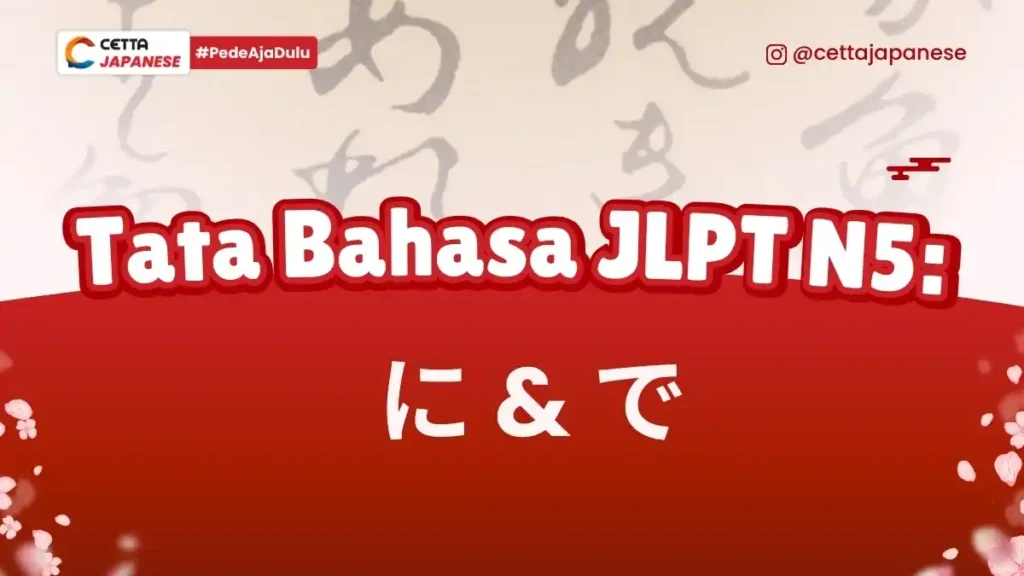 Ilustrasi tata bahasa JLPT N5 Ni dan De|orang yang sedang menulis tulisan jepang