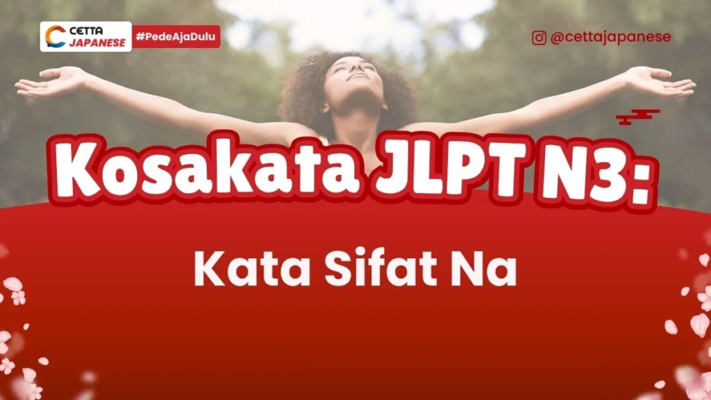 Kosakata JLPT N3 tentang Kata sifat Na