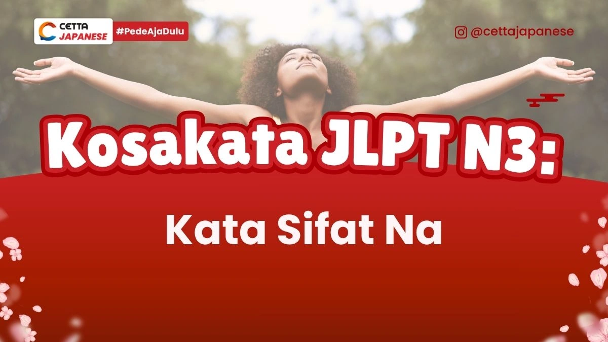 Kosakata JLPT N3 tentang Kata sifat Na