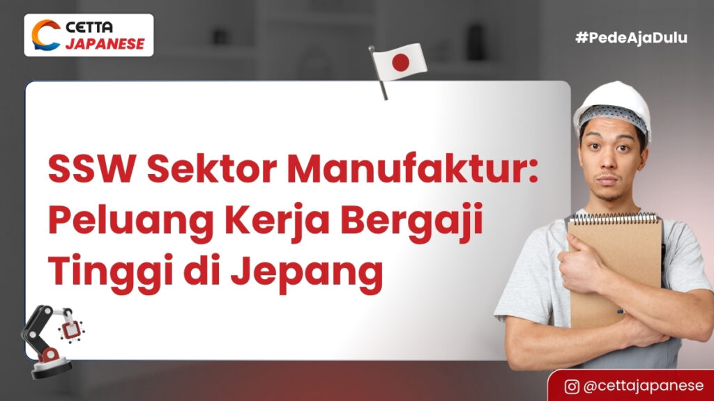 SSW Sektor Manufaktur Peluang Kerja Bergaji Tinggi di Jepang