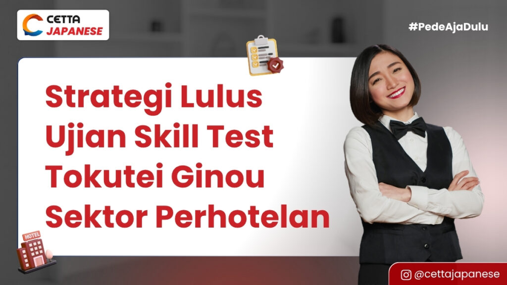 Strategi Lulus Ujian Skill Test Tokutei Ginou Sektor Perhotelan